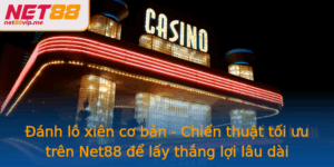 Anh Lo Xien Co Ban Chien Thuat Toi Uu Tren Net88 E Lay Thang Loi Lau Dai