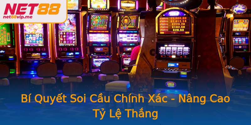 Bí Quyết Soi Cầu Chính Xác - Nâng Cao Tỷ Lệ Thắng