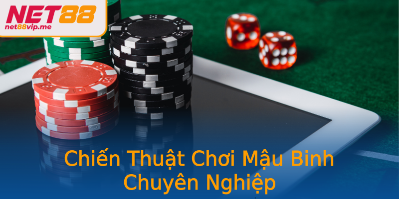Chiến Thuật Chơi Mậu Binh Chuyên Nghiệp