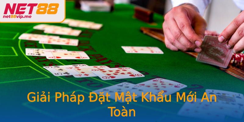 Giải Pháp Đặt Mật Khẩu Mới An Toàn