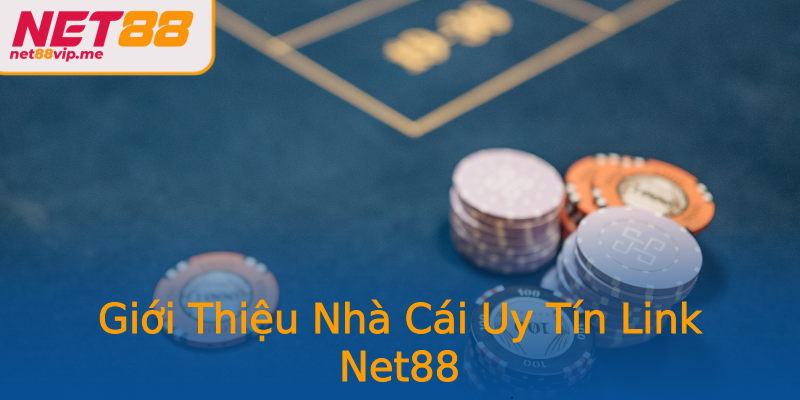 Giới Thiệu Nhà Cái Uy Tín Link Net88 Giới Thiệu Nhà Cái Uy Tín Link Net88