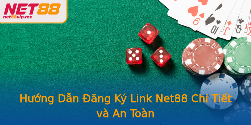 Hướng Dẫn Đăng Ký Link Net88 Chi Tiết và An Toàn Hướng Dẫn Đăng Ký Link Net88 Chi Tiết và An Toàn