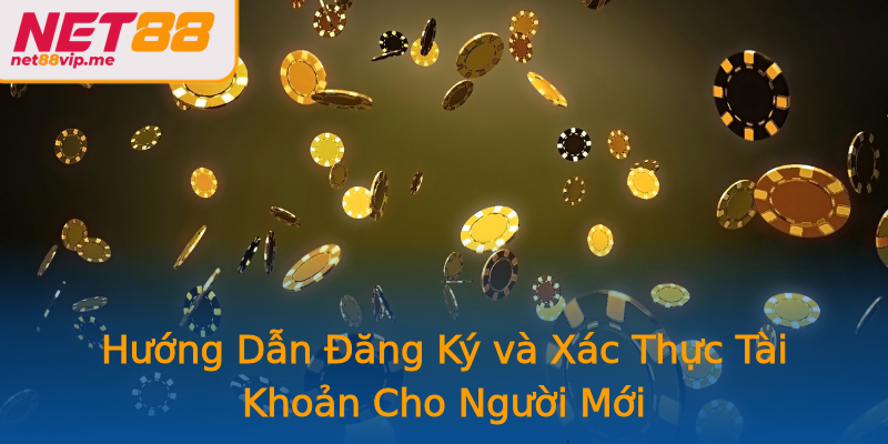Hướng Dẫn Đăng Ký và Xác Thực Tài Khoản Cho Người Mới Hướng Dẫn Đăng Ký và Xác Thực Tài Khoản Cho Người Mới