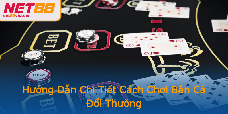 Hướng Dẫn Chi Tiết Cách Chơi Bắn Cá Đổi Thưởng Hướng Dẫn Chi Tiết Cách Chơi Bắn Cá Đổi Thưởng