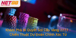Kham Pha Bi Quyet Soi Cau Vang 7777 Chien Thuat Du Oan Chinh Xac Tu Net88