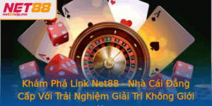 Kham Pha Link Net88 Nha Cai Ang Cap Voi Trai Nghiem Giai Tri Khong Gioi Han