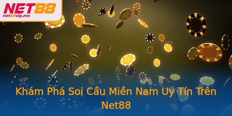 Khám Phá Soi Cầu Miền Nam Uy Tín Trên Net88 Khám Phá Soi Cầu Miền Nam Uy Tín Trên Net88
