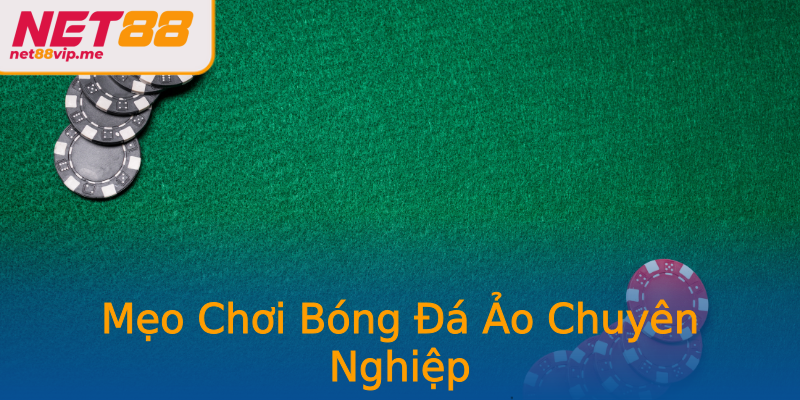 Mẹo Chơi Bóng Đá Ảo Chuyên Nghiệp Mẹo Chơi Bóng Đá Ảo Chuyên Nghiệp