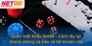 Quen Mat Khau Net88 Cach Lay Lai Nhanh Chong Va Bao Ve Tai Khoan Cua Ban