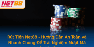 Rut Tien Net88 Huong Dan An Toan Va Nhanh Chong E Trai Nghiem Muot Ma Nhan Thuong