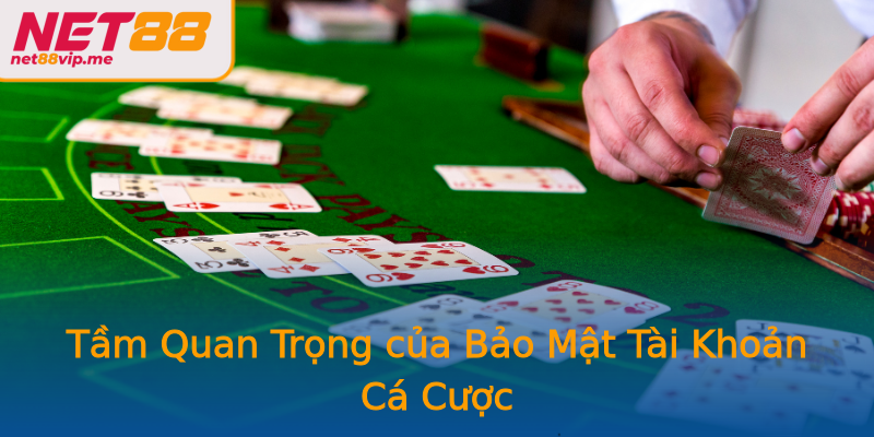 Tầm Quan Trọng của Bảo Mật Tài Khoản Cá Cược Tầm Quan Trọng của Bảo Mật Tài Khoản Cá Cược