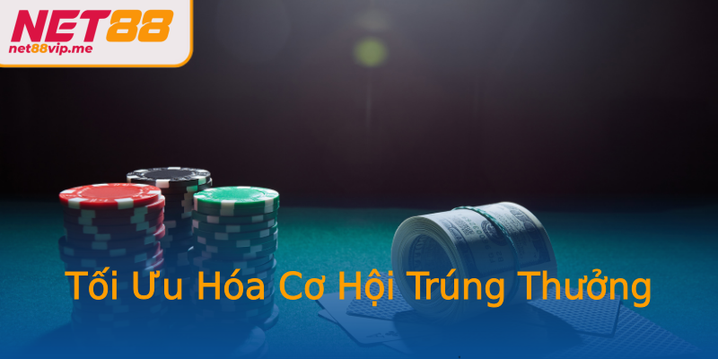 Tối Ưu Hóa Cơ Hội Trúng Thưởng