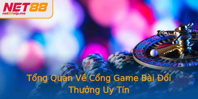 Tong Quan Ve Cong Game Bai Oi Thuong Uy Tin