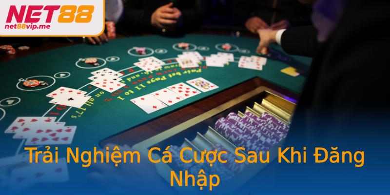 Trải Nghiệm Cá Cược Sau Khi Đăng Nhập Trải Nghiệm Cá Cược Sau Khi Đăng Nhập