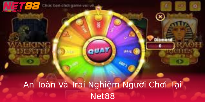 An Toàn Và Trải Nghiệm Người Chơi Tại Net88