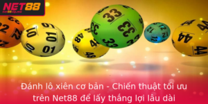 Anh Lo Xien Co Ban Chien Thuat Toi Uu Tren Net88 E Lay Thang Loi Lau Dai
