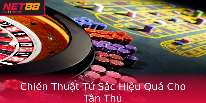Chiến Thuật Tứ Sắc Hiệu Quả Cho Tân Thủ