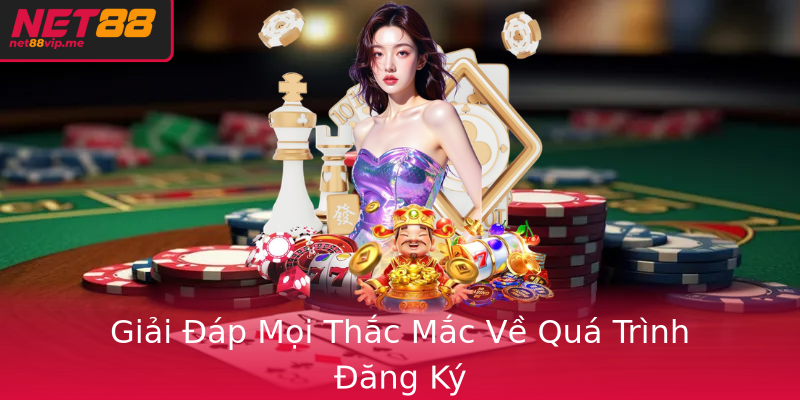 Giải Đáp Mọi Thắc Mắc Về Quá Trình Đăng Ký