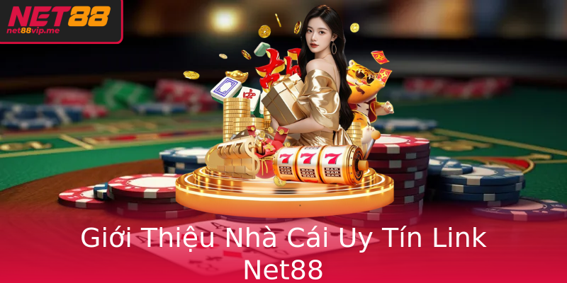 Giới Thiệu Nhà Cái Uy Tín Link Net88
