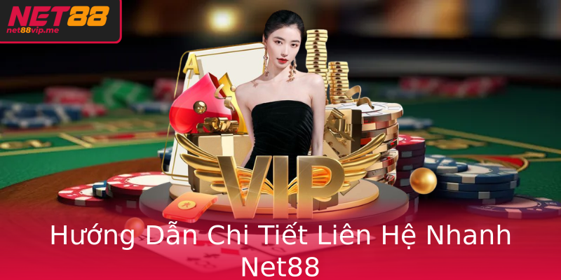 Huong Dan Chi Tiet Lien He Nhanh Net88