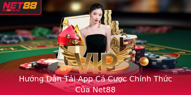 Hướng Dẫn Tải App Cá Cược Chính Thức Của Net88 Hướng Dẫn Tải App Cá Cược Chính Thức Của Net88