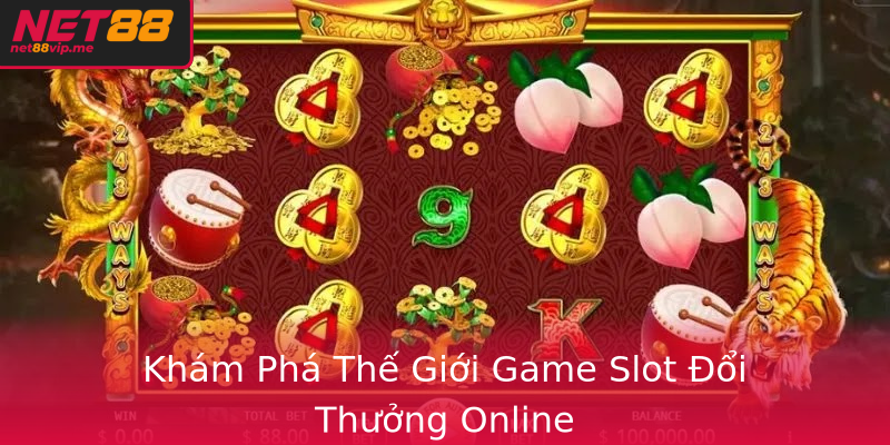 Khám Phá Thế Giới Game Slot Đổi Thưởng Online