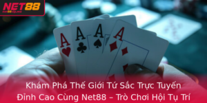 Kham Pha The Gioi Tu Sac Truc Tuyen Inh Cao Cung Net88 Tro Choi Hoi Tu Tri Tue Va May Rui