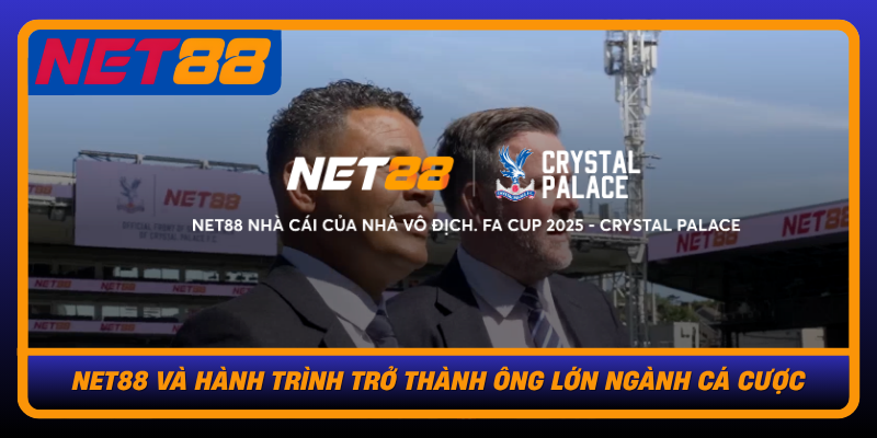 Net88 Va Hanh Trinh Tro Thanh Ong Lon Nganh Ca Cuoc