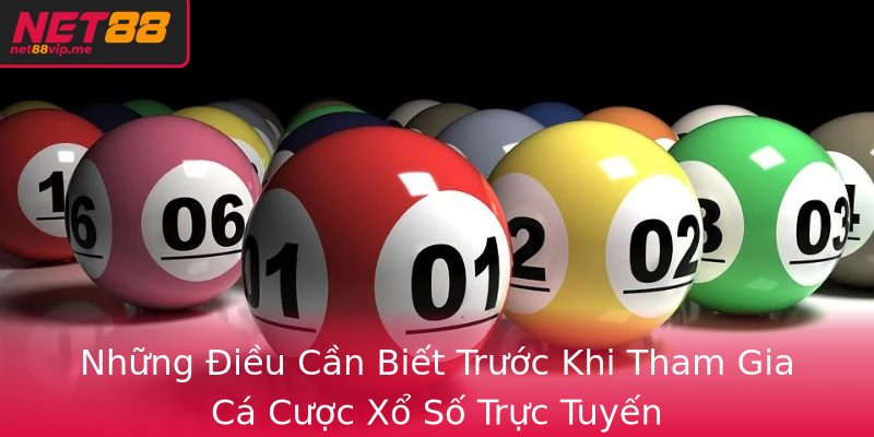 Xổ Số – Khám Phá Đỉnh Cao Giải Trí Trực Tuyến Cùng Net88 2 Nhung Ieu Can Biet Truoc Khi Tham Gia Ca Cuoc Xo So Truc Tuyen