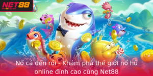 No Ca En Roi Kham Pha The Gioi No Hu Online Inh Cao Cung Net88