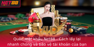 Quen Mat Khau Net88 Cach Lay Lai Nhanh Chong Va Bao Ve Tai Khoan Cua Ban