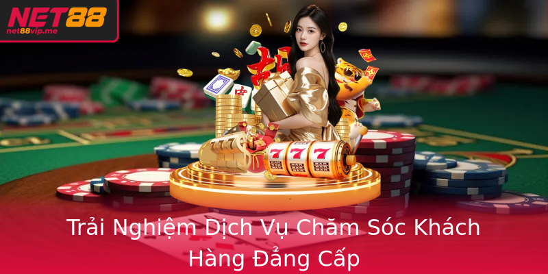Casino Net88 - Trải Nghiệm Đỉnh Cao của Nhà Cái Uy Tín 2026 3 Trai Nghiem Dich Vu Cham Soc Khach Hang Ang Cap