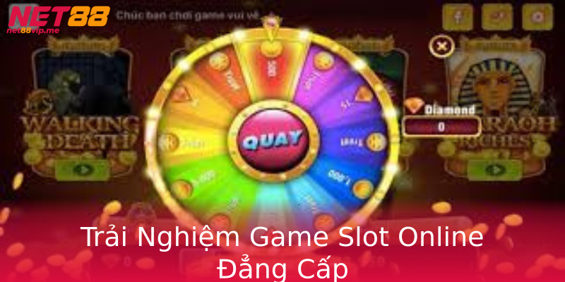 Trải Nghiệm Game Slot Online Đẳng Cấp Trải Nghiệm Game Slot Online Đẳng Cấp